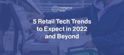 5 Retail Tech Trends To Expect In 2022